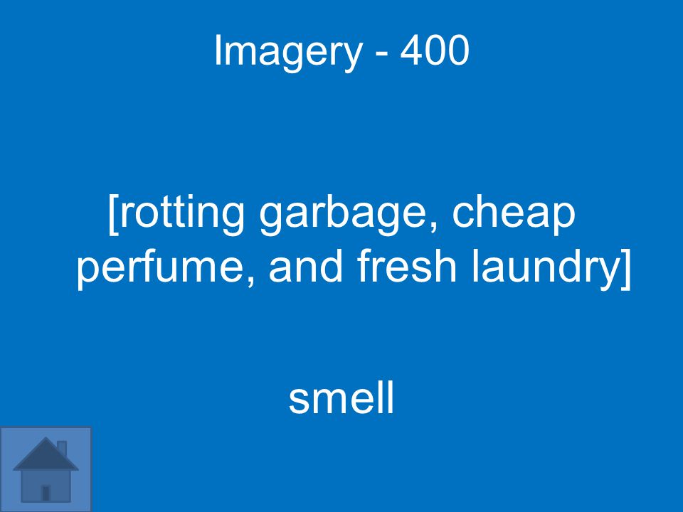 Imagery [rotting garbage, cheap perfume, and fresh laundry] smell