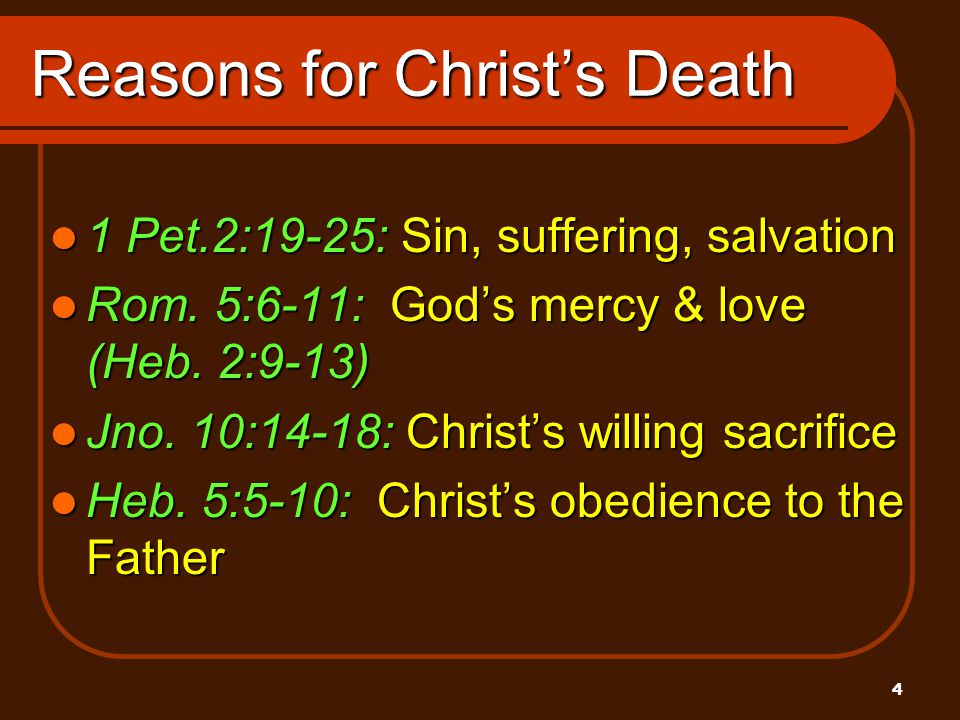 4 Reasons for Christ’s Death 1 Pet.2:19-25: Sin, suffering, salvation 1 Pet.2:19-25: Sin, suffering, salvation Rom.