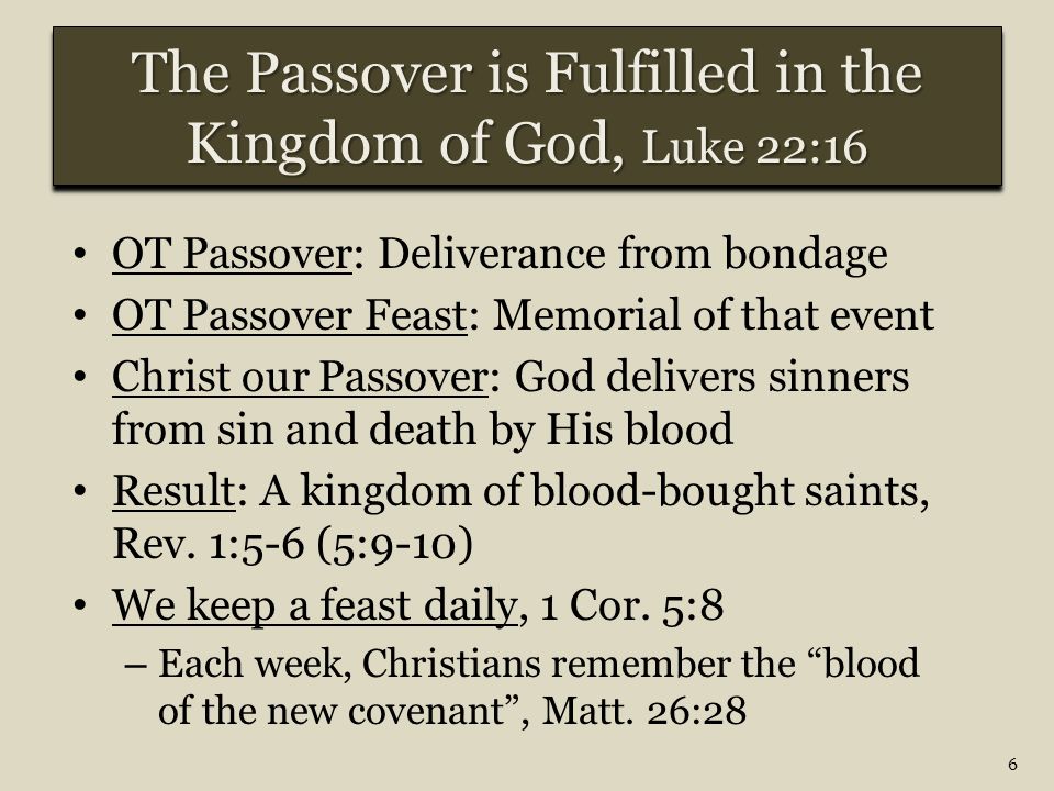 OT Passover: Deliverance from bondage OT Passover Feast: Memorial of that event Christ our Passover: God delivers sinners from sin and death by His blood Result: A kingdom of blood-bought saints, Rev.