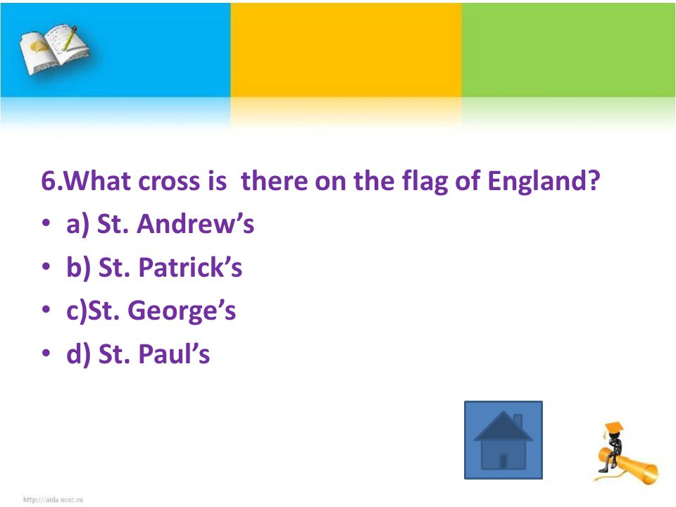 6.What cross is there on the flag of England. a) St.