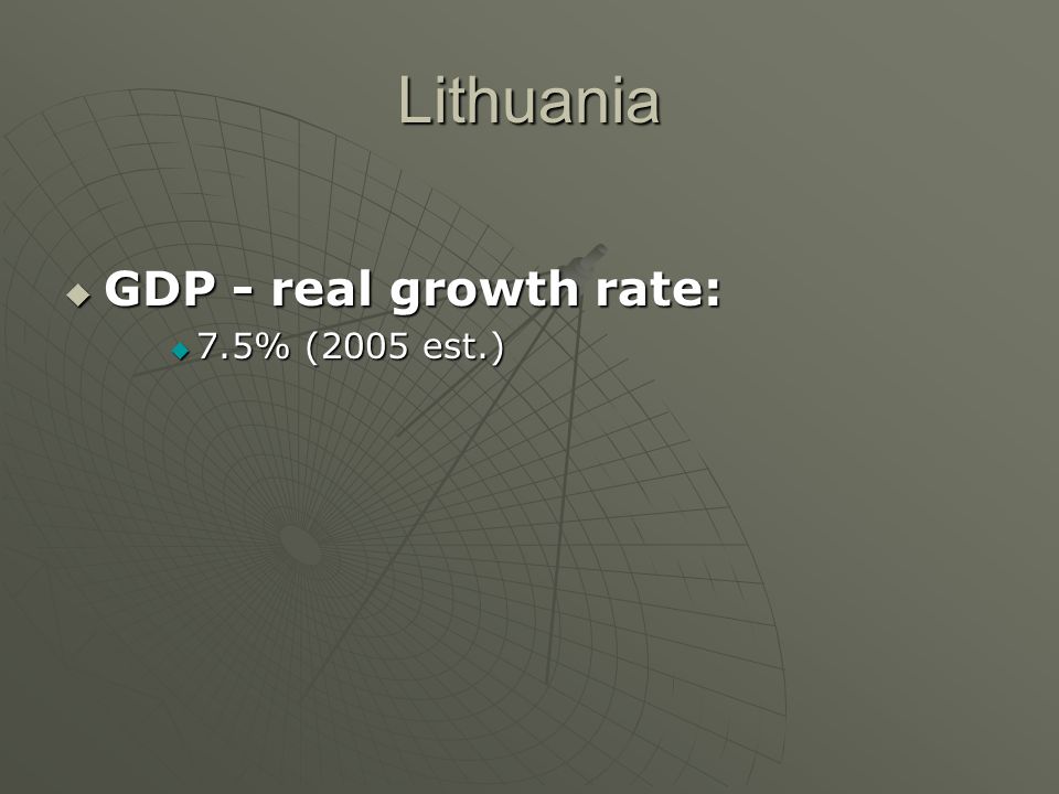 Lithuania  GDP - real growth rate:  7.5% (2005 est.)