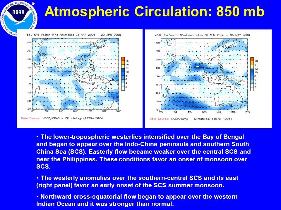 Atmospheric Circulation: 850 mb The lower-tropospheric westerlies intensified over the Bay of Bengal and began to appear over the Indo-China peninsula and southern South China Sea (SCS).