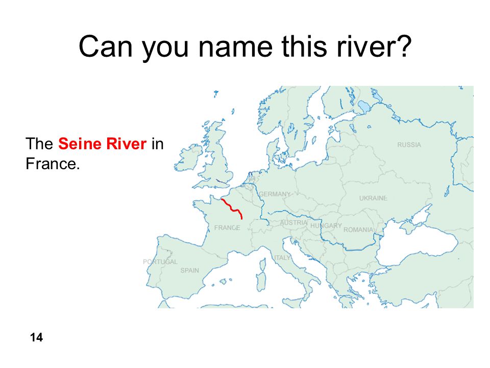 Can you name this river The Seine River in France. 14