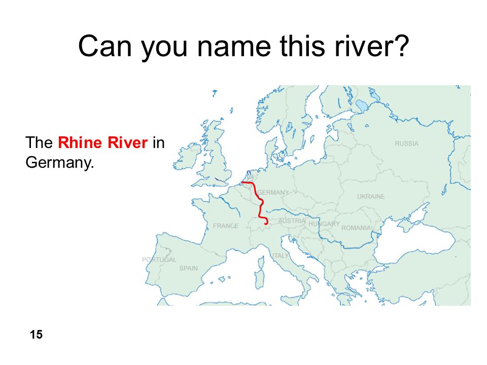 Can you name this river The Rhine River in Germany. 15