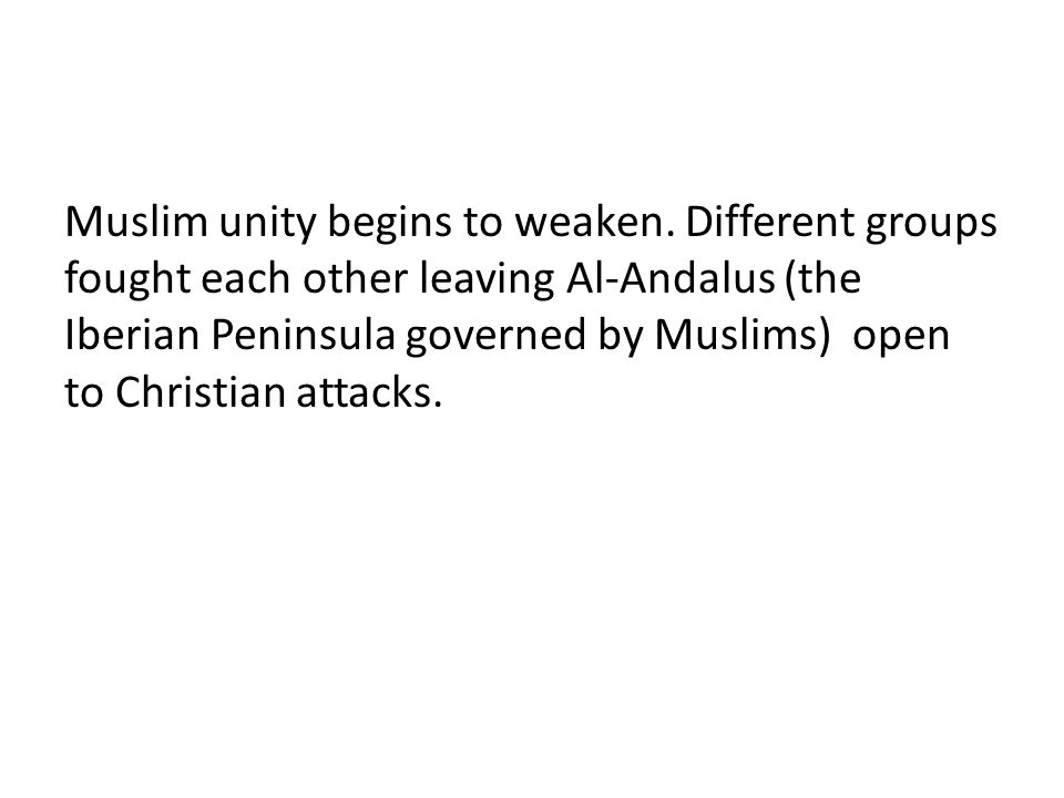 Muslim unity begins to weaken.