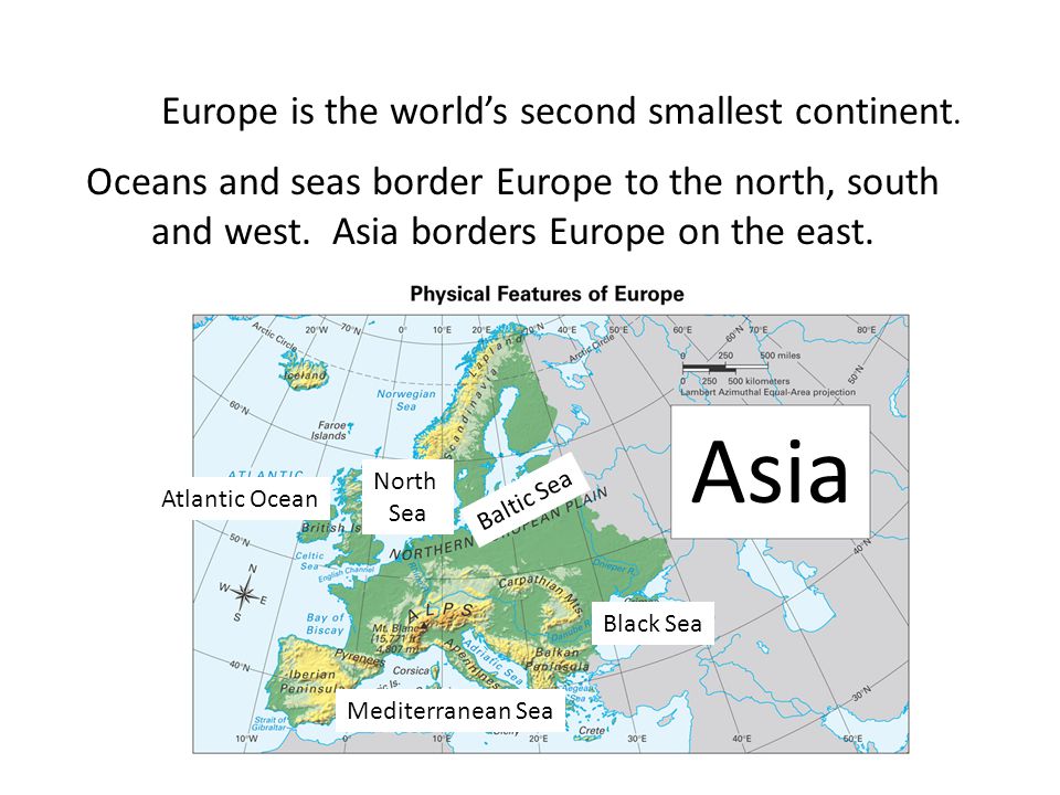 Europe is the world’s second smallest continent.