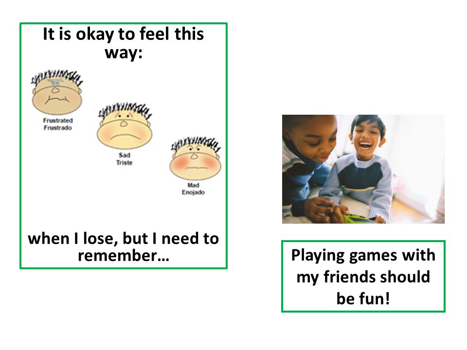 It is okay to feel this way: when I lose, but I need to remember… Playing games with my friends should be fun!