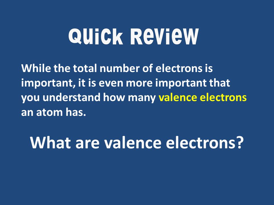 quick reviewquick review while the total number of electrons is important it is even more - Periodic Table Arranged By Valence Electrons quick reviewquick review while the total number of electrons is important it is even more - Periodic Table Arranged By Valence Electrons