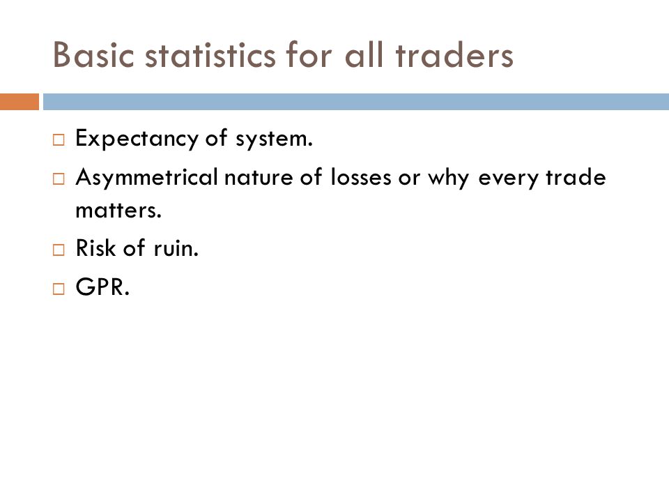 Basic statistics for all traders  Expectancy of system.