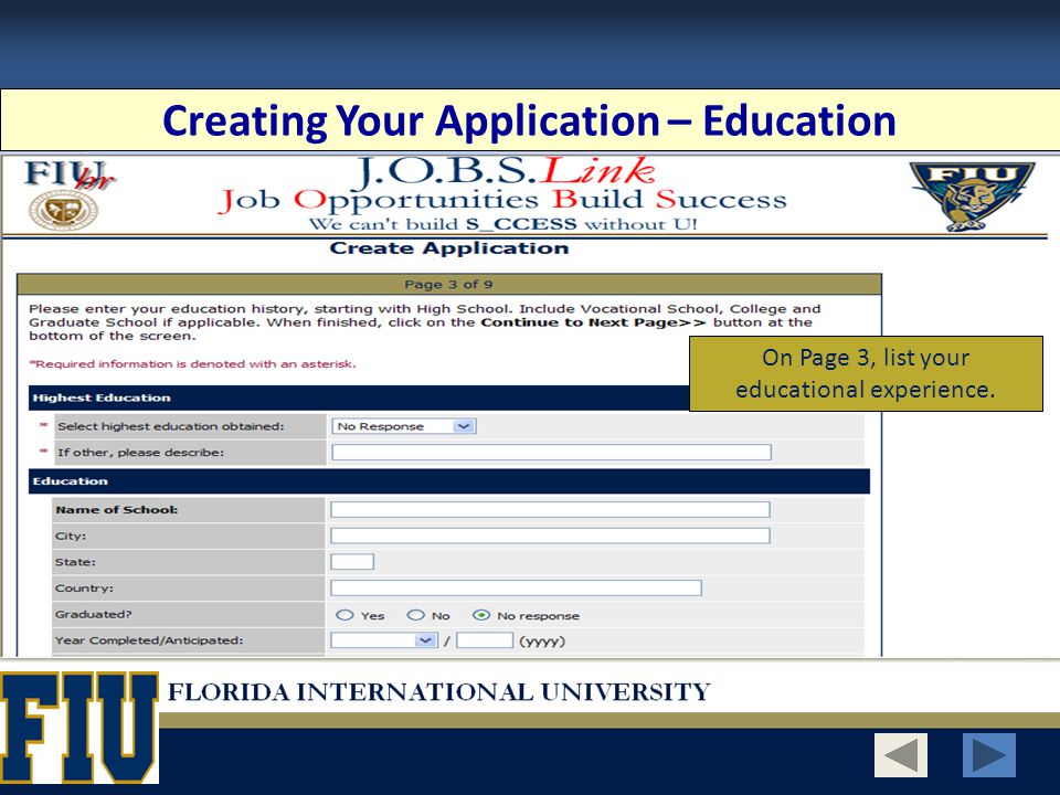On Page 3, list your educational experience. Creating Your Application – Education