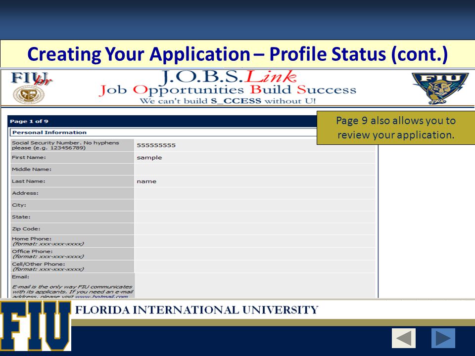 Creating Your Application – Profile Status (cont.) Page 9 also allows you to review your application.