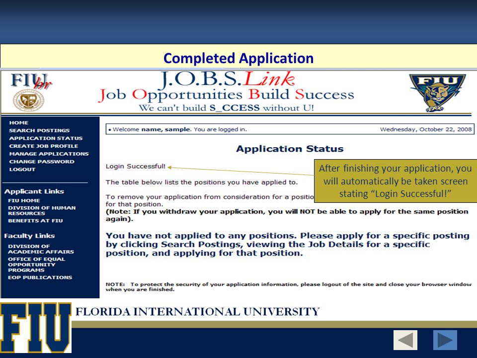 Completed Application After finishing your application, you will automatically be taken screen stating Login Successful!
