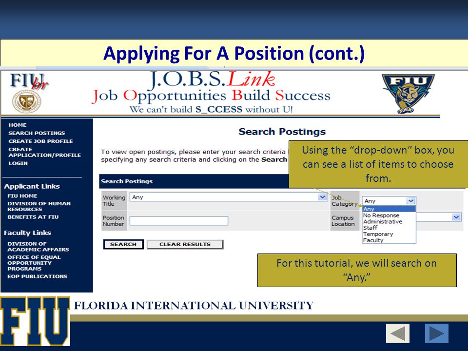 Applying For A Position (cont.) Using the drop-down box, you can see a list of items to choose from.
