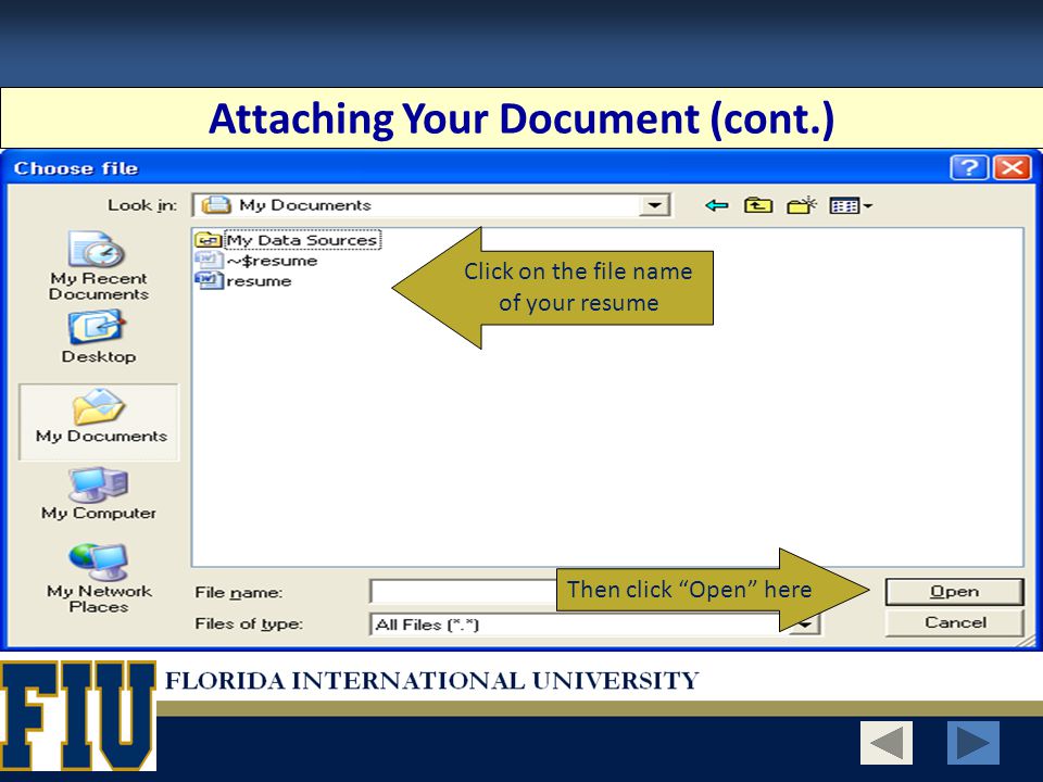 Attaching Your Document (cont.) Click on the file name of your resume Then click Open here