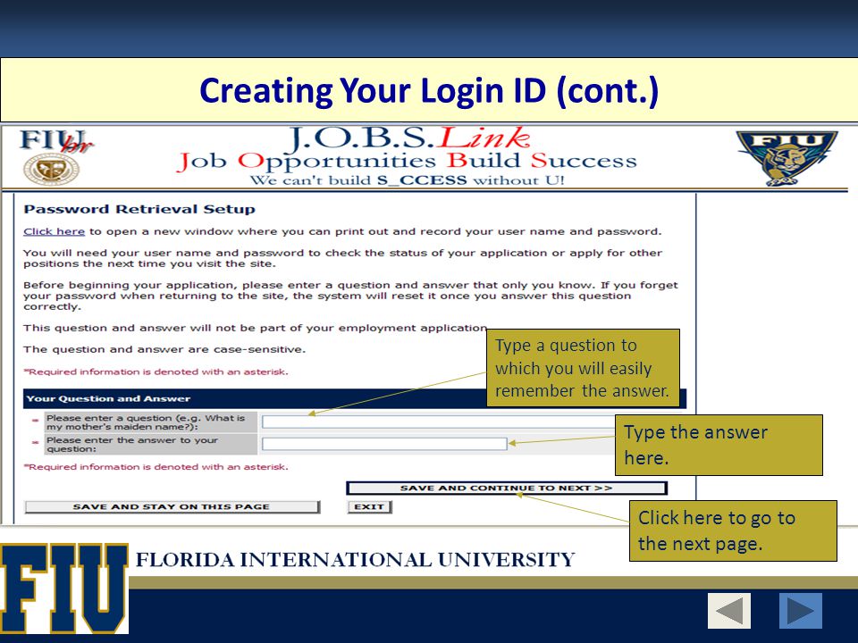 Creating Your Login ID (cont.) Type a question to which you will easily remember the answer.