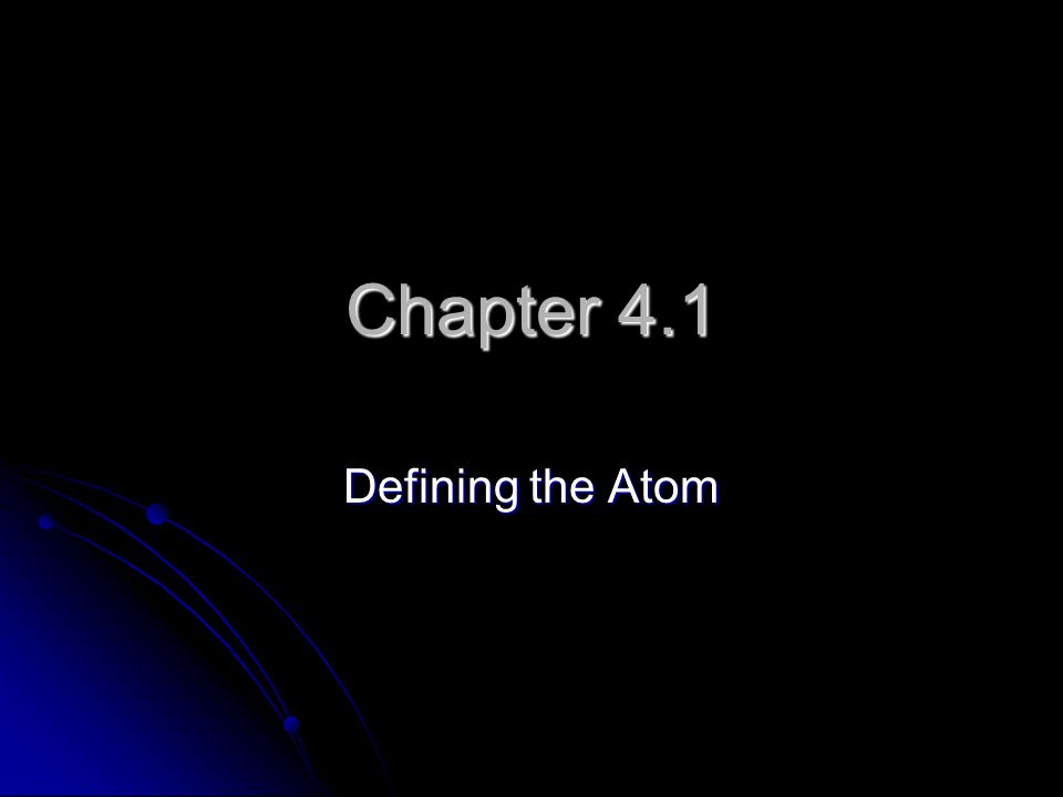 Chapter 4.1 Defining the Atom