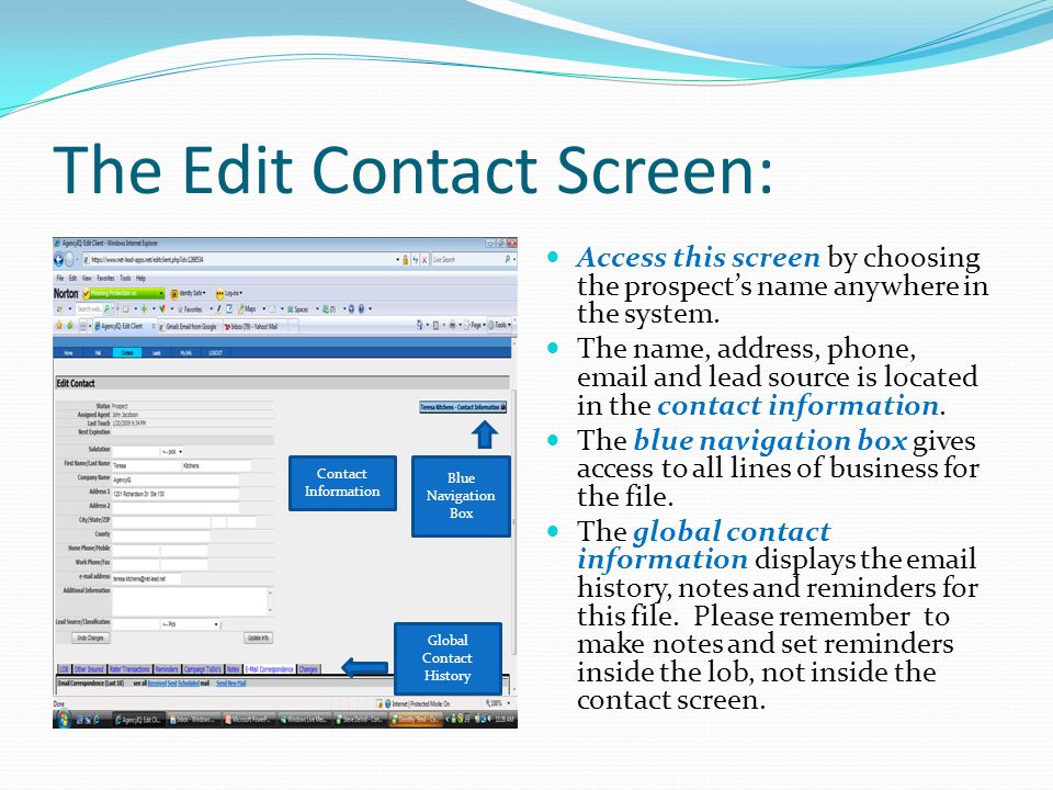 The Edit Contact Screen: Access this screen by choosing the prospect’s name anywhere in the system.