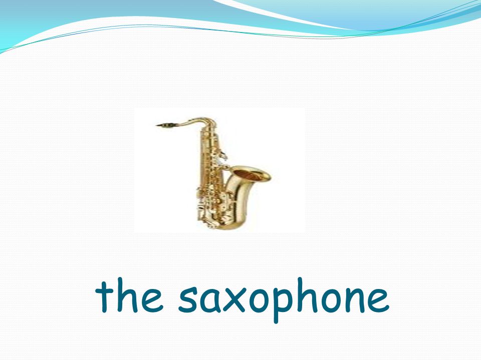 the saxophone