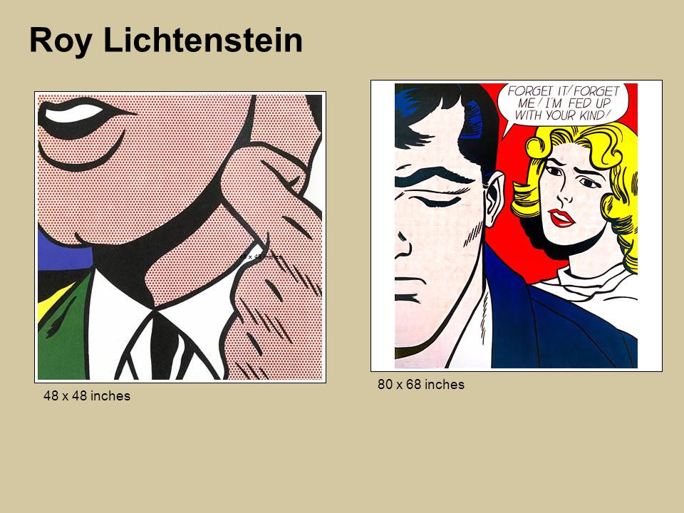 Roy Lichtenstein 80 x 68 inches 48 x 48 inches
