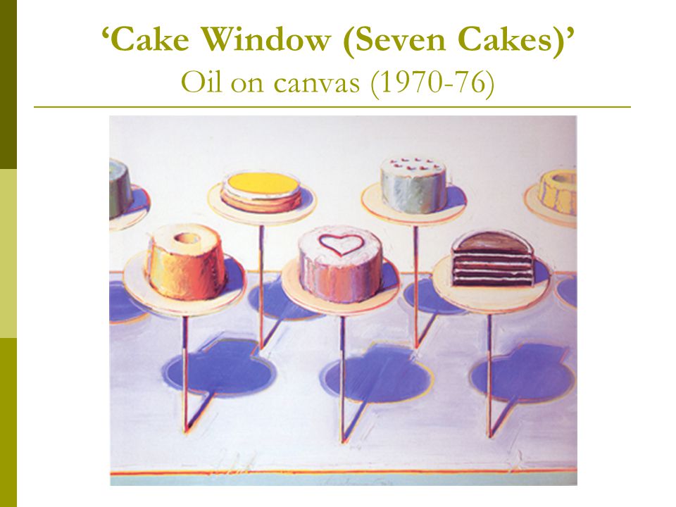 ‘Cake Window (Seven Cakes)’ Oil on canvas ( )
