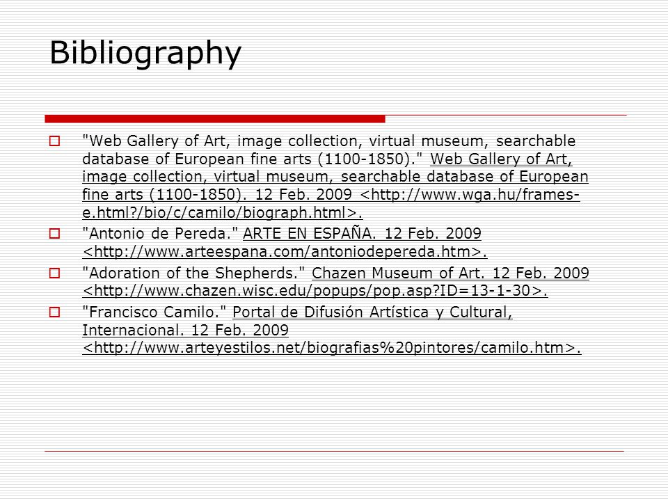 Bibliography  Web Gallery of Art, image collection, virtual museum, searchable database of European fine arts ( ). Web Gallery of Art, image collection, virtual museum, searchable database of European fine arts ( ).