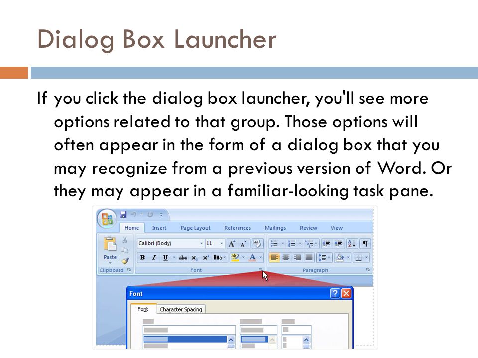 Dialog Box Launcher If you click the dialog box launcher, you ll see more options related to that group.