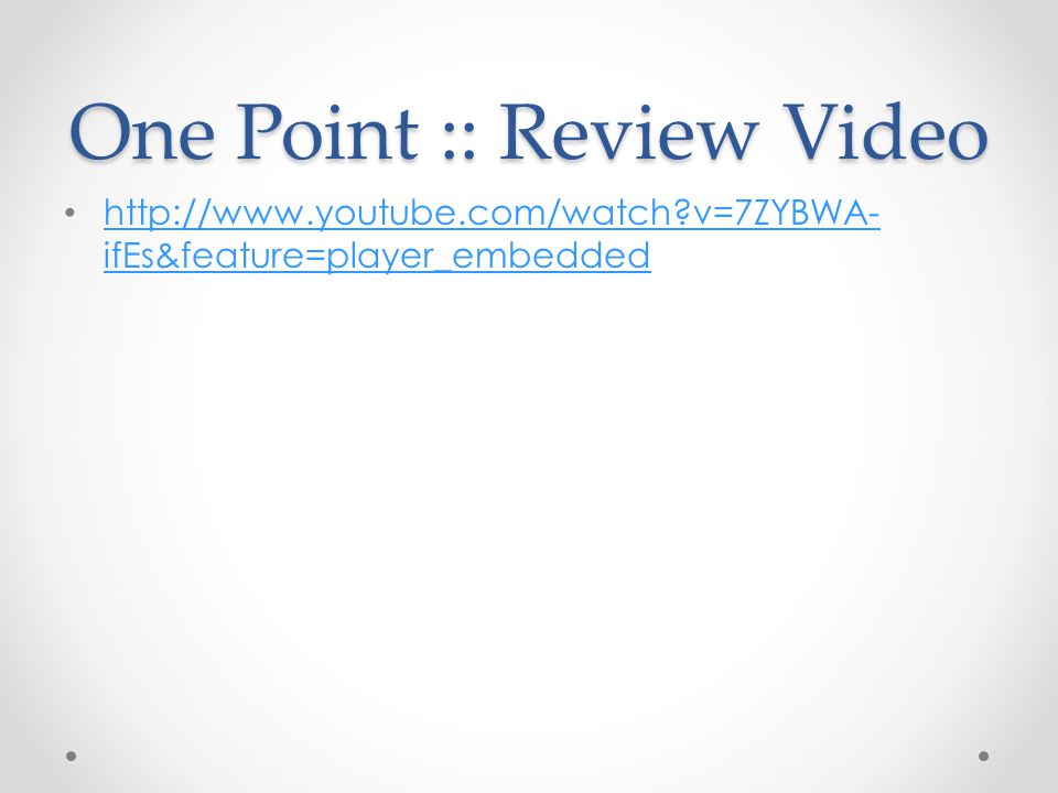 One Point :: Review Video   v=7ZYBWA- ifEs&feature=player_embedded   v=7ZYBWA- ifEs&feature=player_embedded