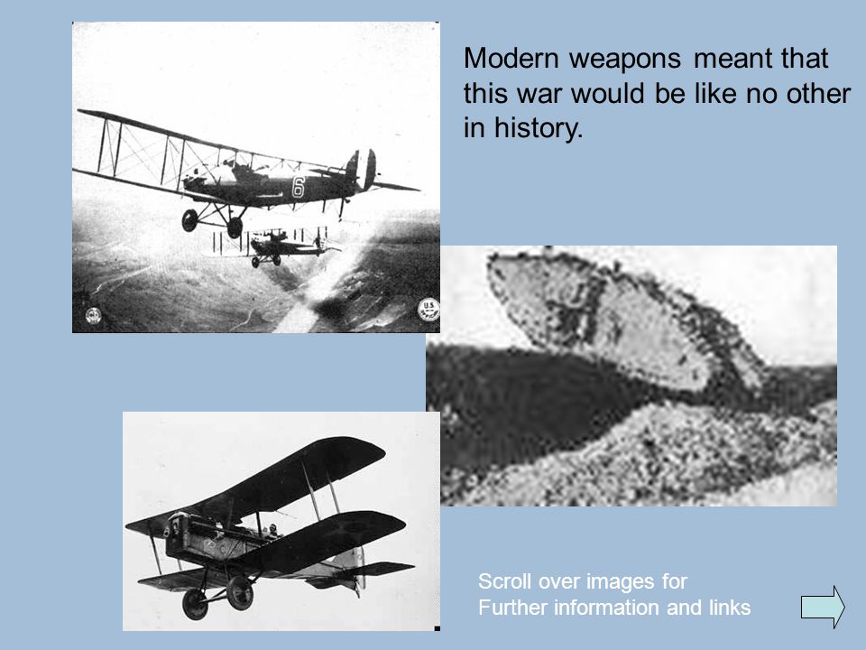 Modern weapons meant that this war would be like no other in history.