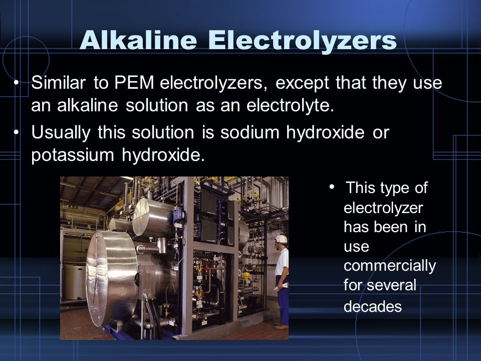 Alkaline Electrolyzers Similar to PEM electrolyzers, except that they use an alkaline solution as an electrolyte.