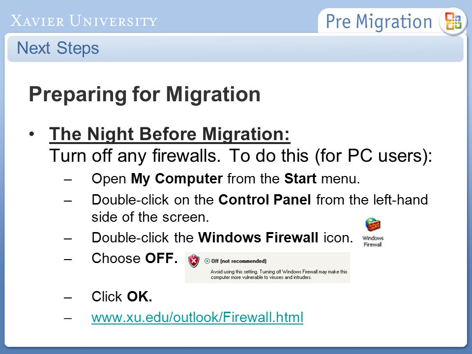 Next Steps Preparing for Migration The Night Before Migration: Turn off any firewalls.