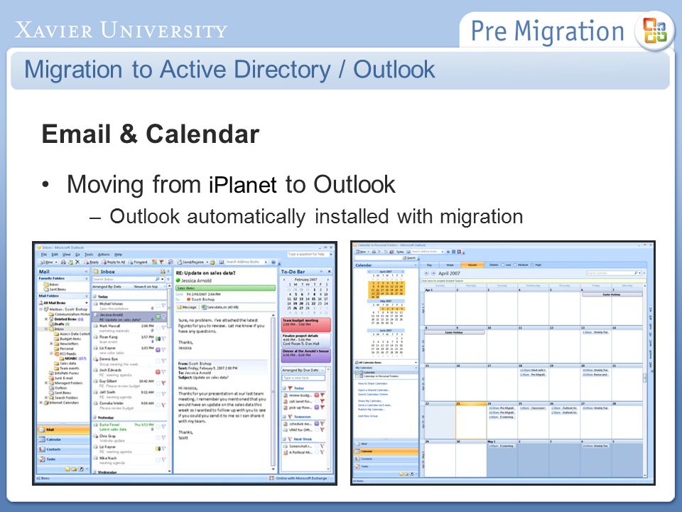 Migration to Active Directory / Outlook  & Calendar Moving from iPlanet to Outlook –Outlook automatically installed with migration