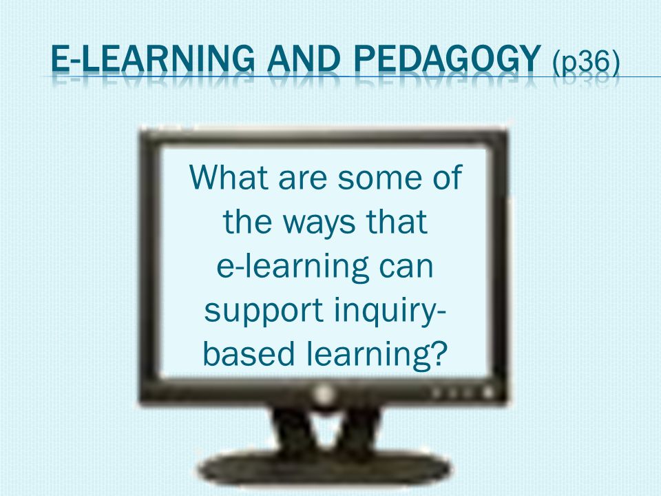 What are some of the ways that e-learning can support inquiry- based learning