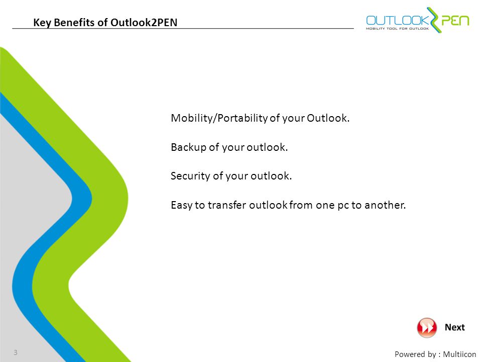 Powered by : Multiicon Key Benefits of Outlook2PEN Mobility/Portability of your Outlook.