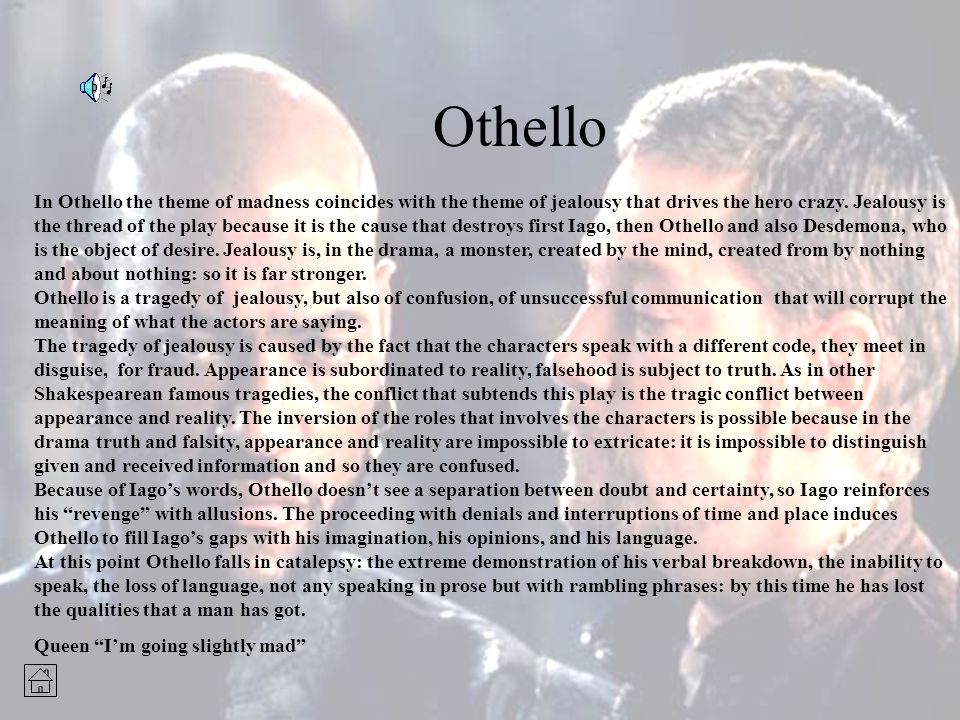 othello essays on themes Othello: essay topics 1) some have said that the focus of othello is not the title character, as is the case with shakespeare's other great tragedies, macbeth, king lear, and hamlet. othello essays on themes Othello: essay topics 1) some have said that the focus of othello is not the title character, as is the case with shakespeare's other great tragedies, macbeth, king lear, and hamlet.