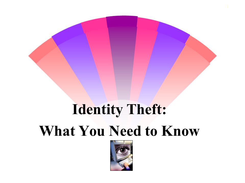 1 Identity Theft: What You Need to Know
