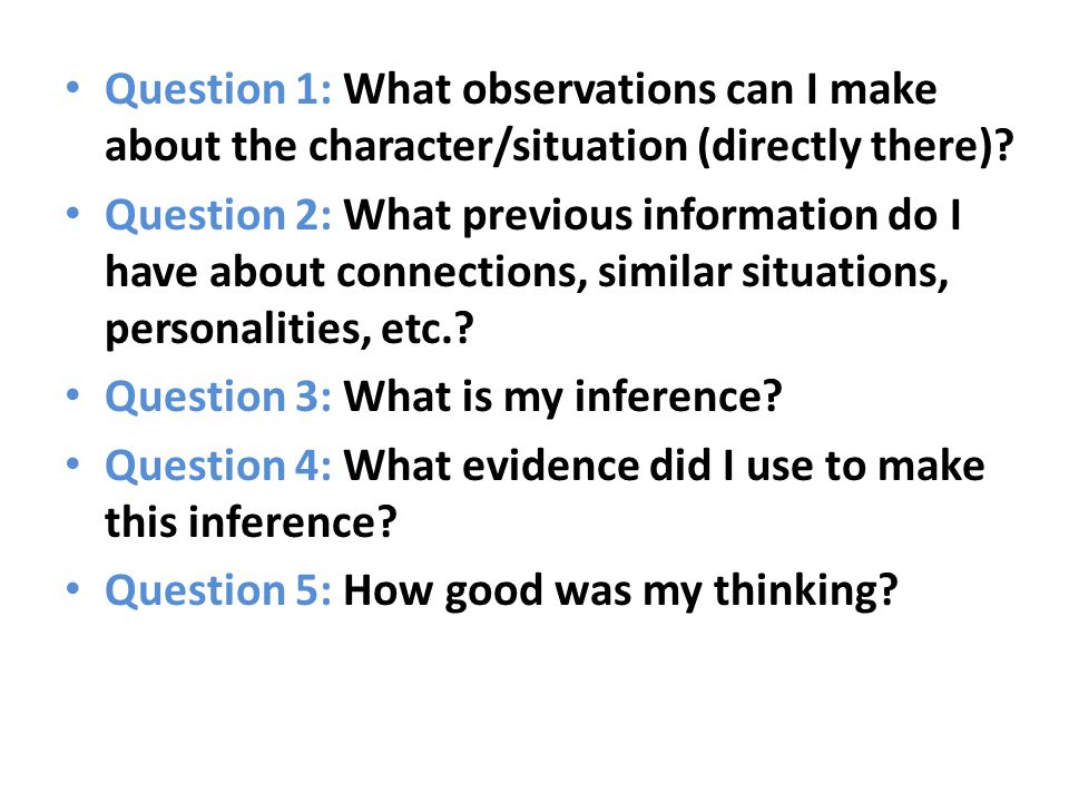 Question 1: What observations can I make about the character/situation (directly there).