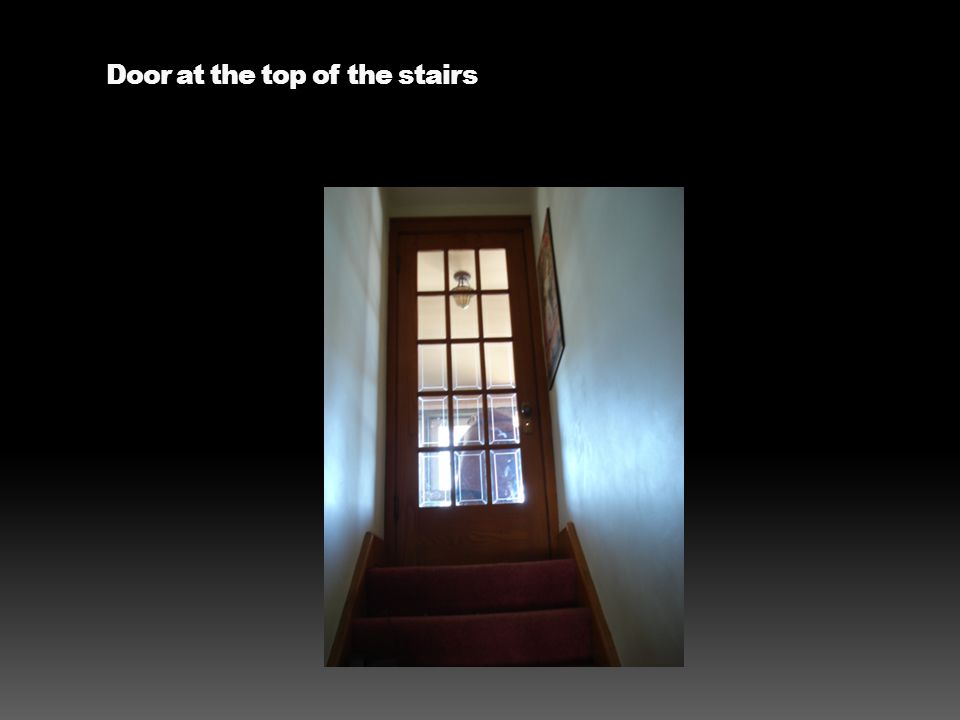 Door at the top of the stairs