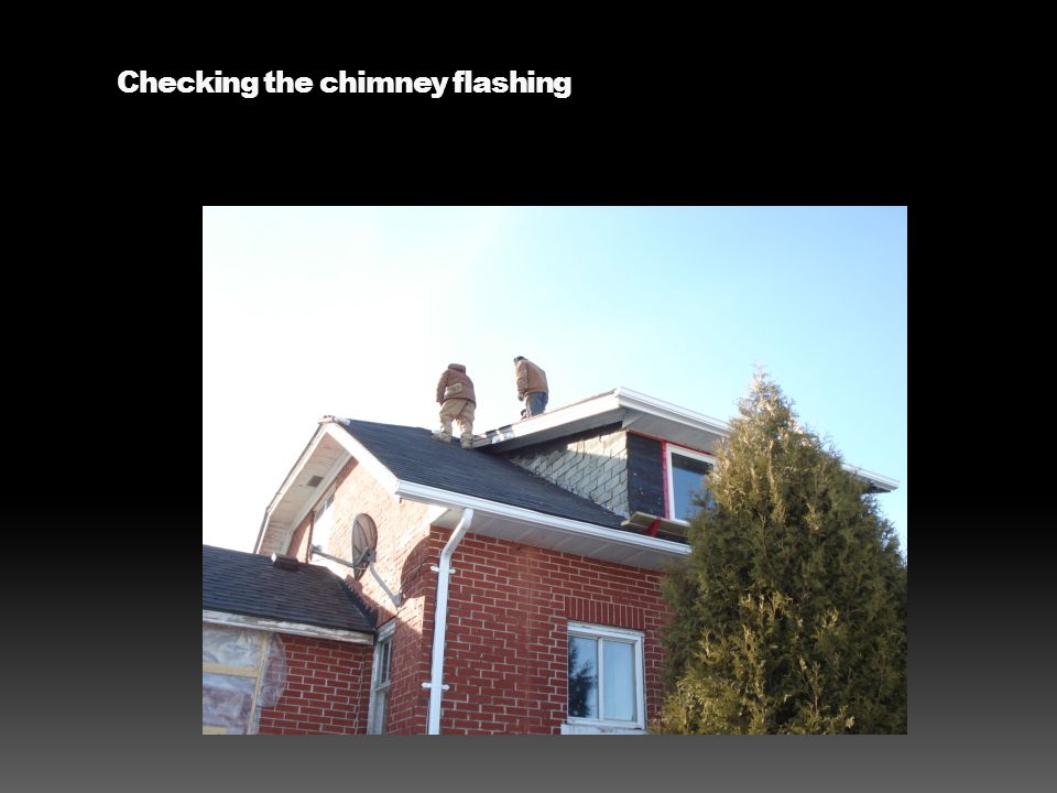 Checking the chimney flashing