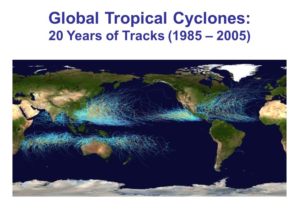 Global Tropical Cyclones: 20 Years of Tracks (1985 – 2005)