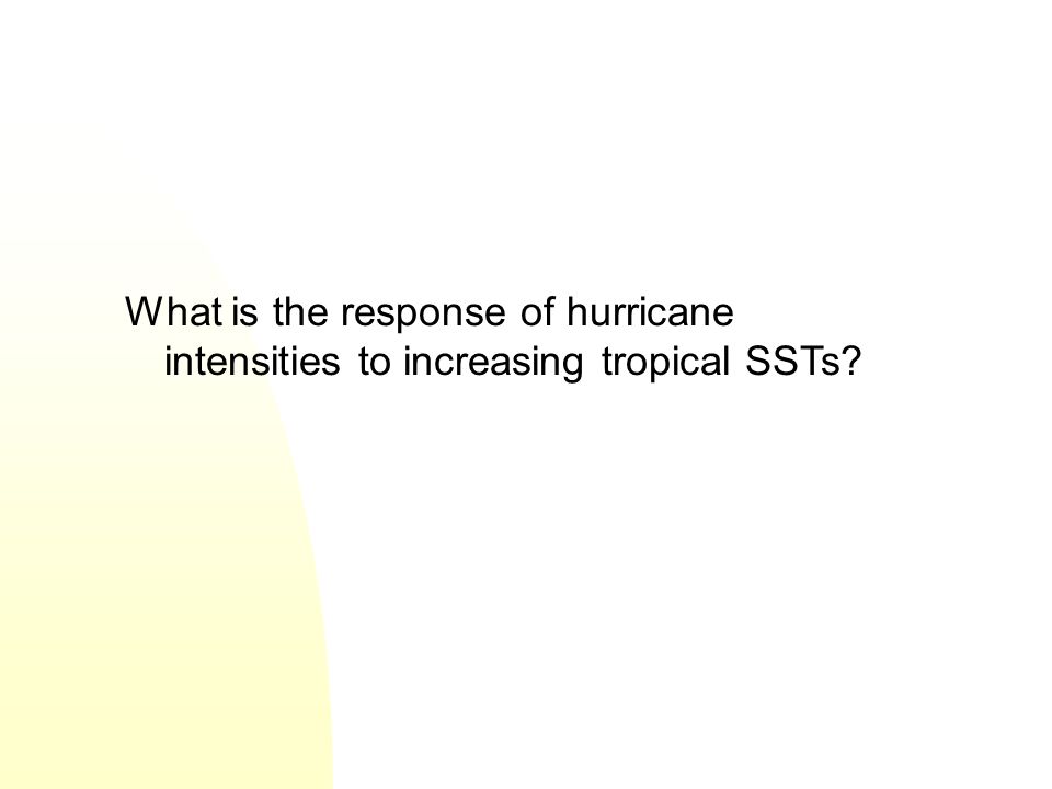 What is the response of hurricane intensities to increasing tropical SSTs