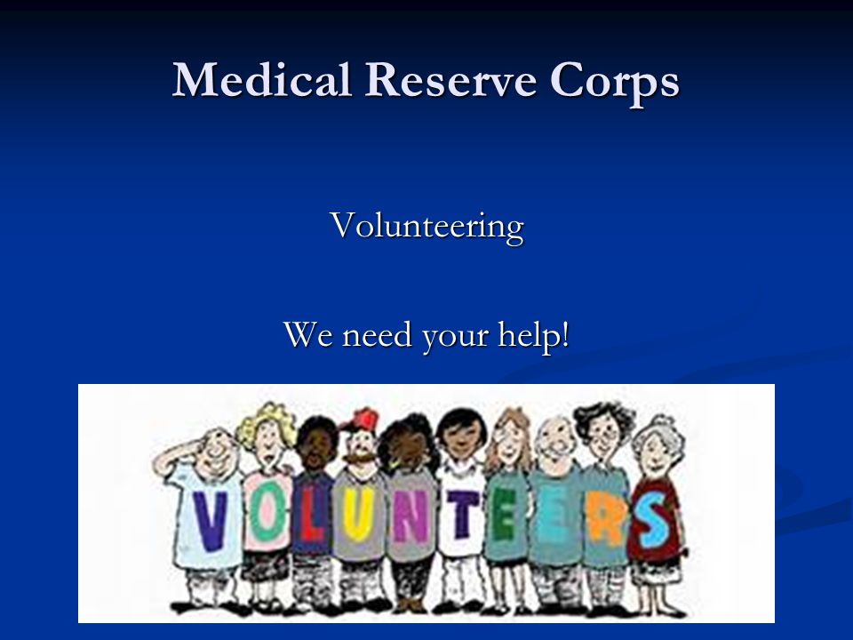 Medical Reserve Corps Volunteering We need your help!