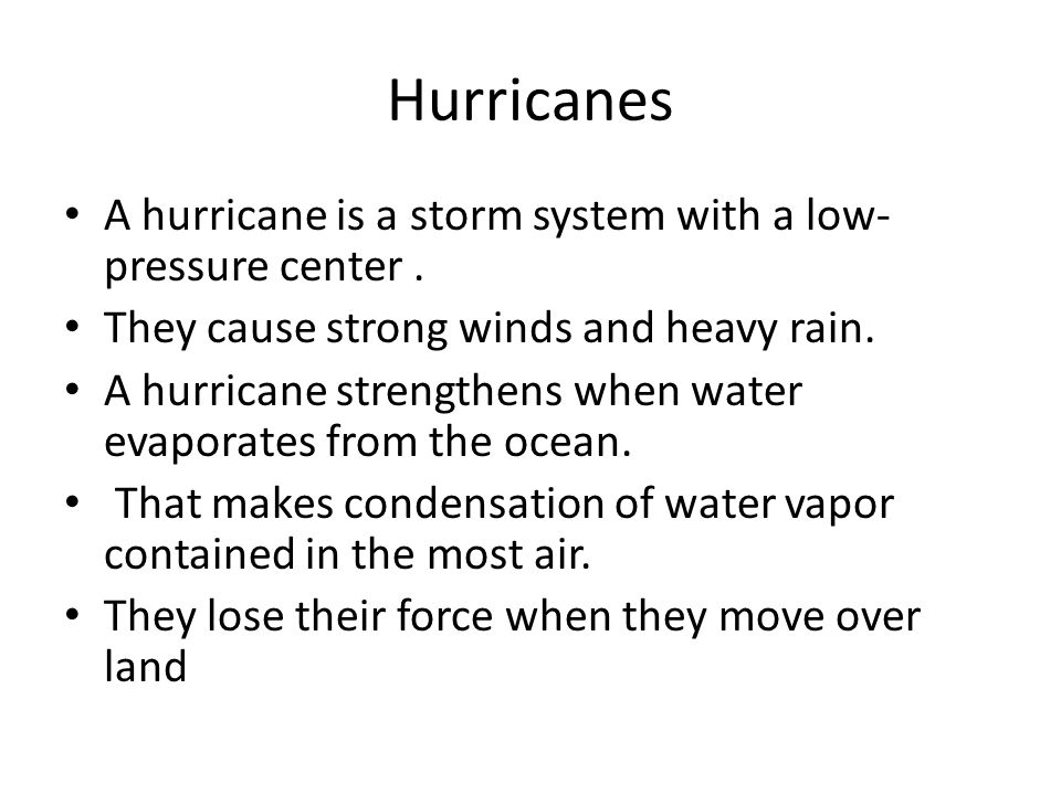 Hurricanes A hurricane is a storm system with a low- pressure center.