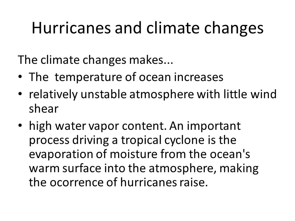 Hurricanes and climate changes The climate changes makes...