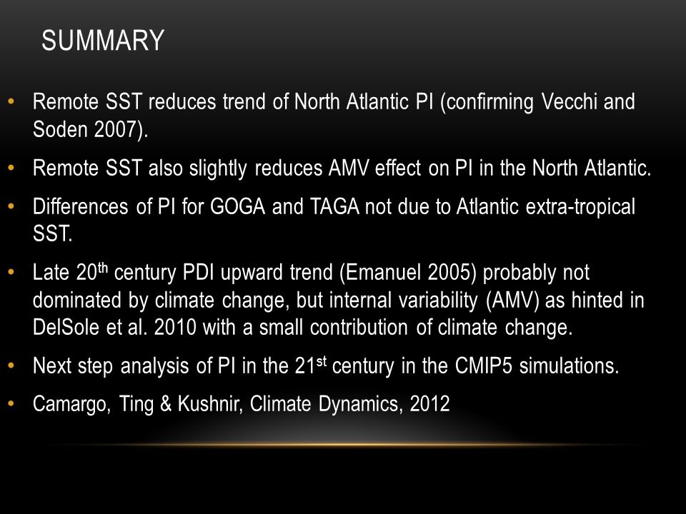 SUMMARY Remote SST reduces trend of North Atlantic PI (confirming Vecchi and Soden 2007).