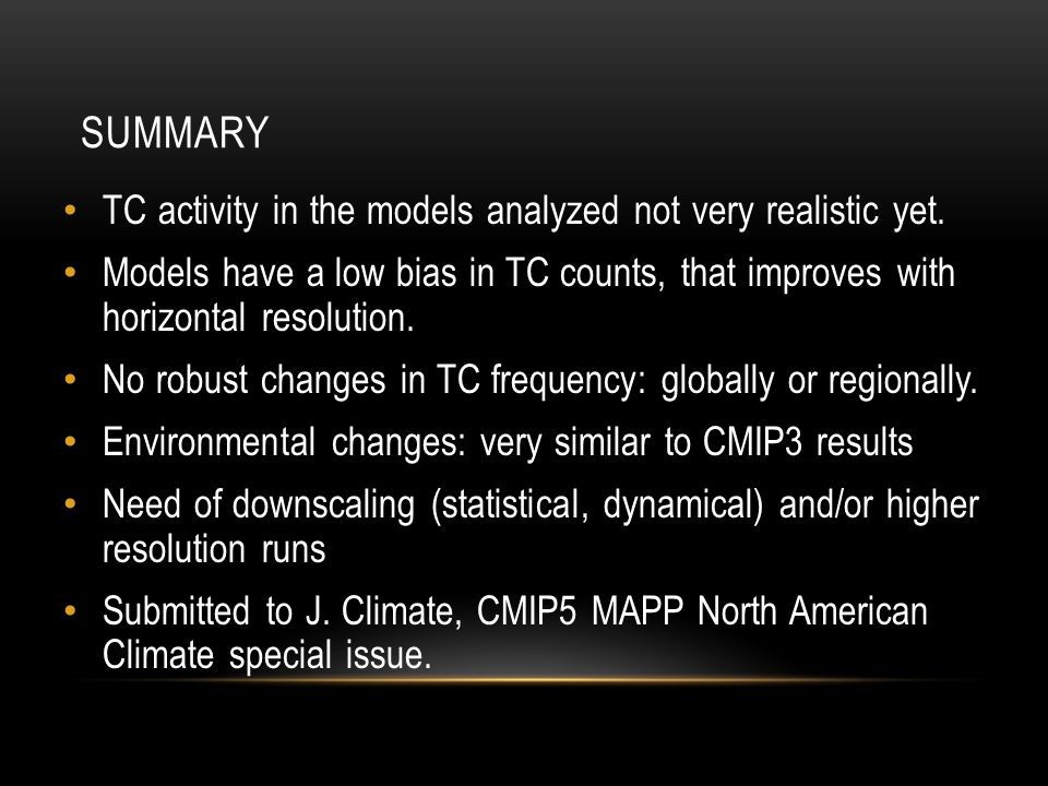 SUMMARY TC activity in the models analyzed not very realistic yet.