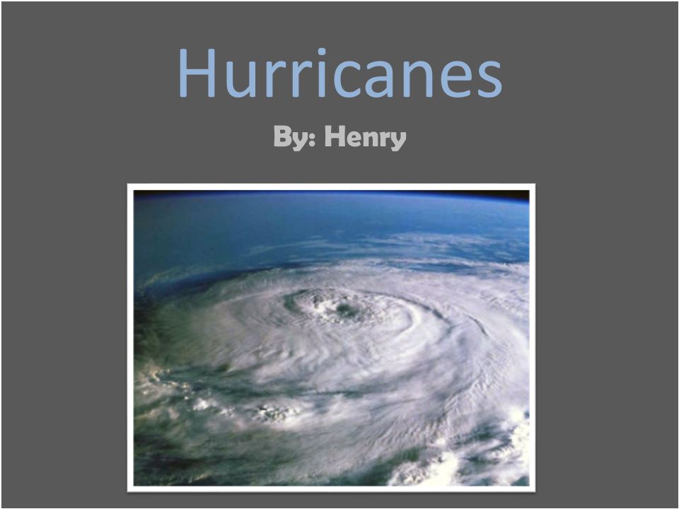 hurricanes are large tropical storms with heavy winds.