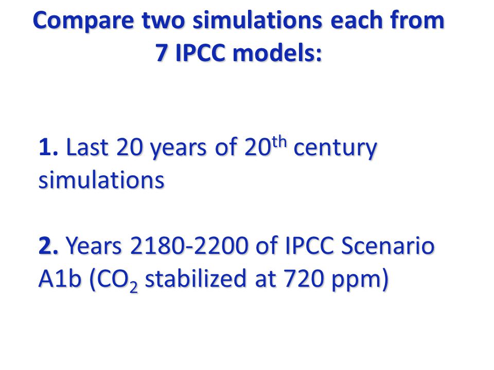 Last 20 years of 20 th century simulations 2.