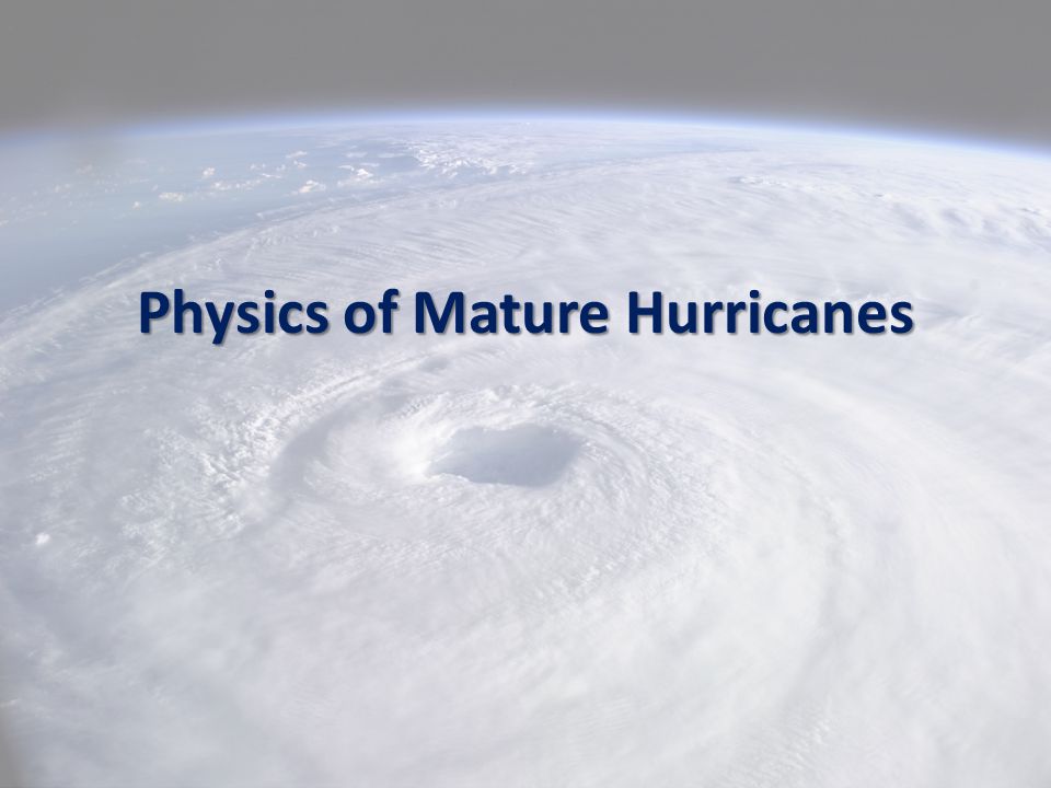 Physics of Mature Hurricanes