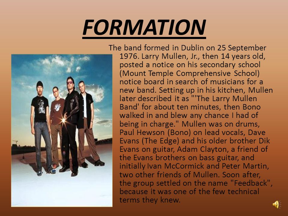 FORMATION The band formed in Dublin on 25 September 1976.