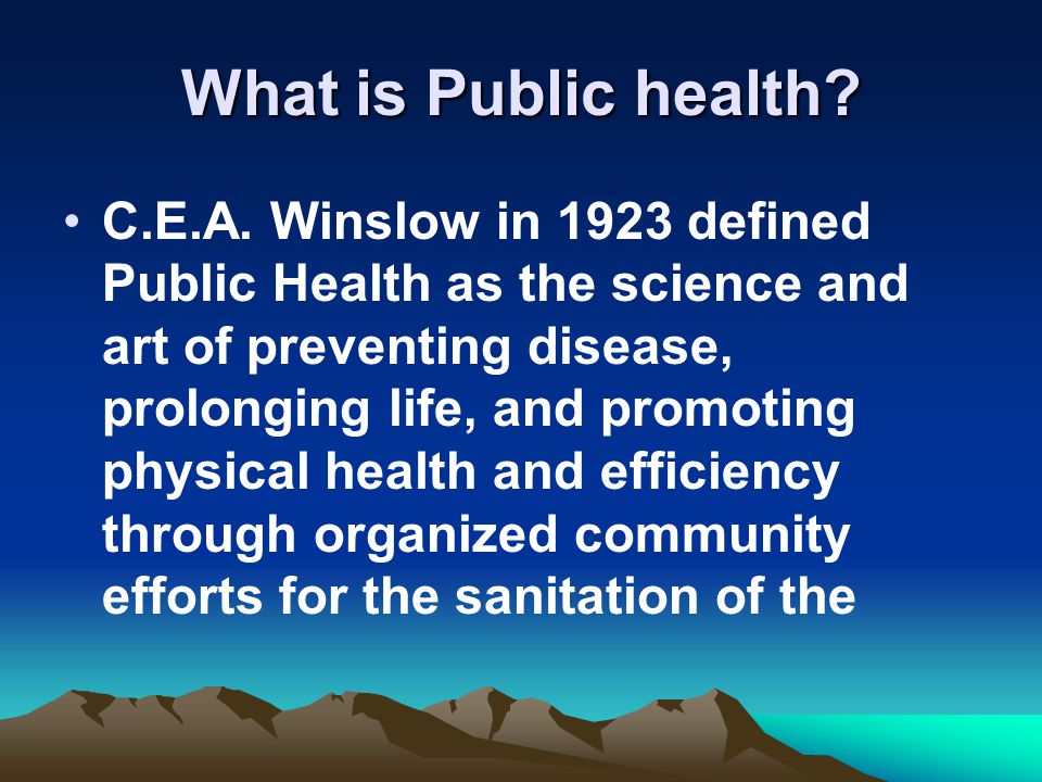 What is Public health. C.E.A.